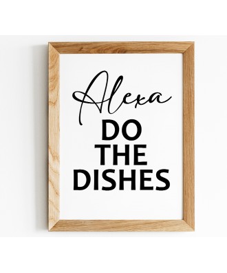 Alexa Do the Dishes - Kitchen Wall Art