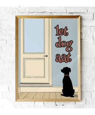 Let Dog Aat - Yorkshire Dialect Print Sayings - Slang - Wall Art - Home Decor