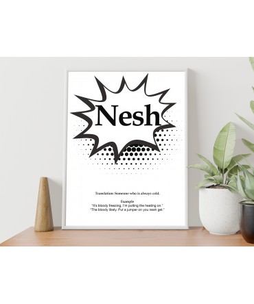 Nesh - Yorkshire Dialect Print Sayings - Slang - Wall Art - Home Decor