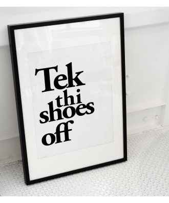 Tek thi shoes off - Yorkshire Dialect Print Sayings - Slang - Wall Art - Home Decor